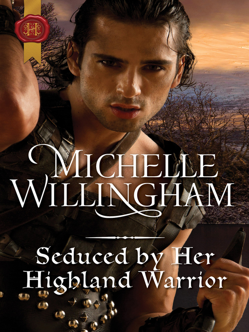 Title details for Seduced by Her Highland Warrior by Michelle Willingham - Available